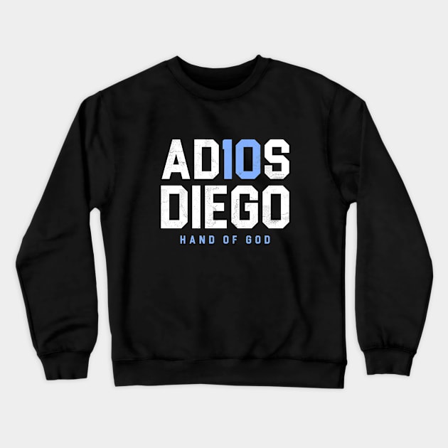 Adios Diego Hand of god Crewneck Sweatshirt by rahalarts